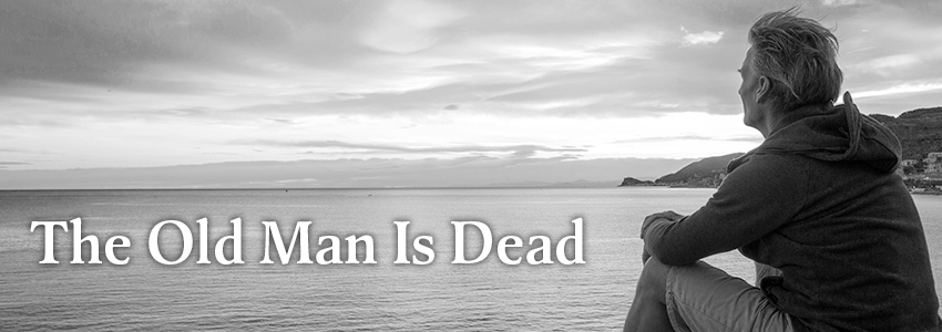 The Old Man Is Dead