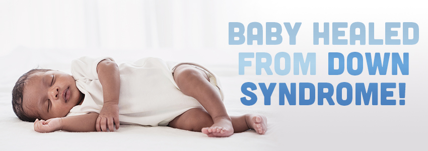 The Incredible Healing Journey of a Baby with Down Syndrome